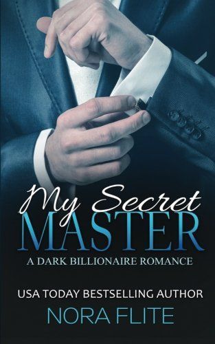 My Secret Master (a Dark Billionaire Romance)