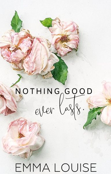 Nothing Good Ever Lasts