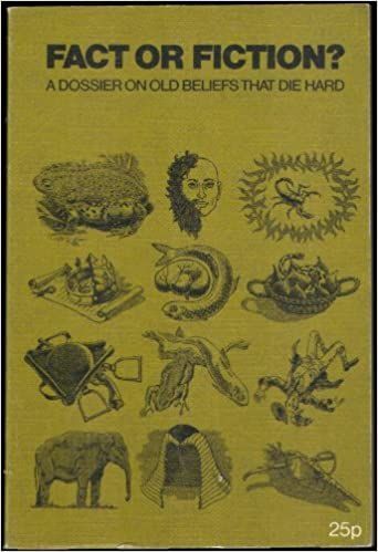 Fact Or Fiction? A Dossier On Old Beliefs That Die Hard