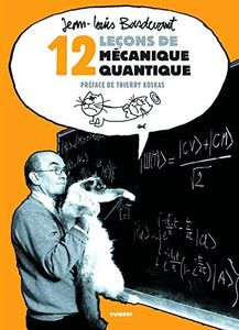 Douze leçons de mécanique quantique