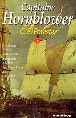 Un vaisseau de ligne ; Pavillon haut ; Le Seigneur de la mer ; Lord Hornblower ;