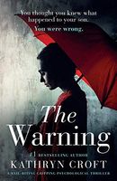 The Warning: A Nail Biting, Gripping Psychological Thriller