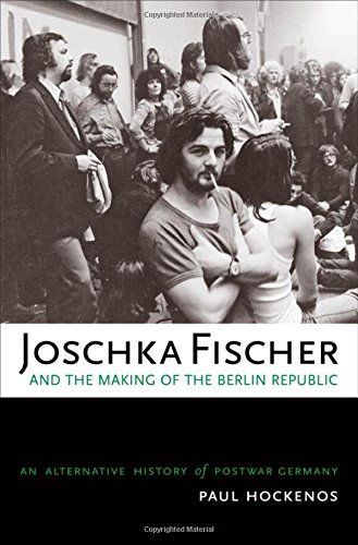 Joschka Fischer and the making of the Berlin Republic