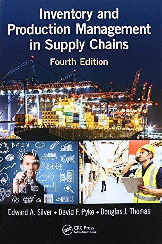 Inventory and Production Management in Supply Chains, Fourth Edition