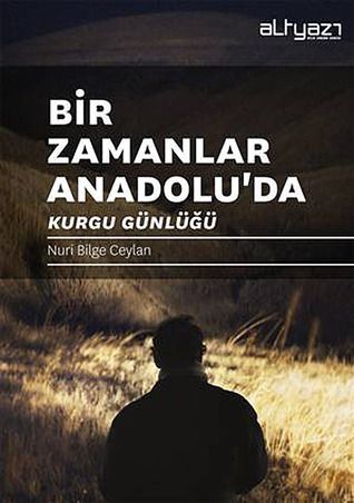 Bir Zamanlar Anadolu'da Kurgu Günlüğü