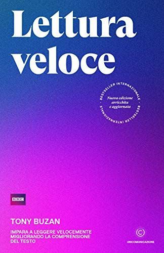 Lettura veloce. Impara a leggere velocemente migliorando la comprensione del testo