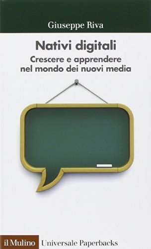 Nativi digitali. Crescere e apprendere nel mondo dei nuovi media