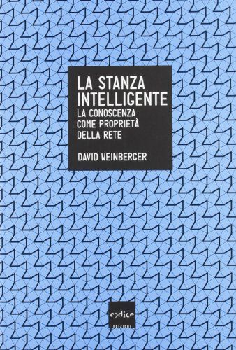 La stanza intelligente. La conoscenza come proprietà della rete