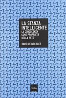 La stanza intelligente. La conoscenza come proprietà della rete