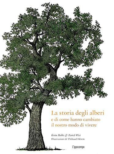 La storia degli alberi e di come hanno cambiato il nostro modo di vivere