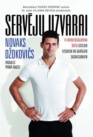 Servēju uzvarai. 14 dienu bezglutēna diēta izciliem fiziskiem un garīgiem sasniegumiem