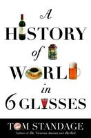 A History of the World in Six Glasses
