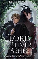 Lord of Silver Ashes (Rowan Blood Book 2)