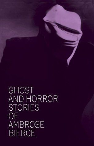 Ghost and Horror Stories of Ambrose Bierce