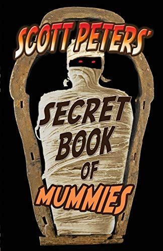 Scott Peters'Secret Book of Mummies