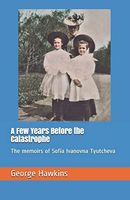 A Few Years Before the Catastrophe