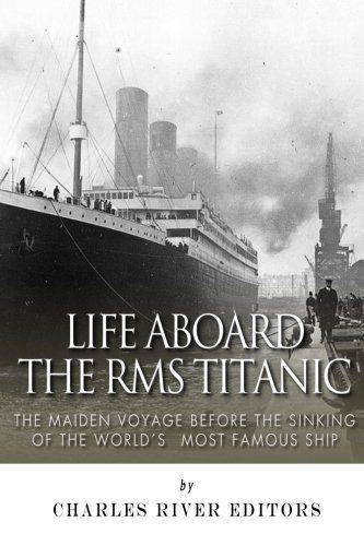 Life Aboard the RMS Titanic