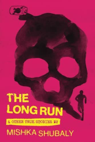 The Long Run & Other True Stories