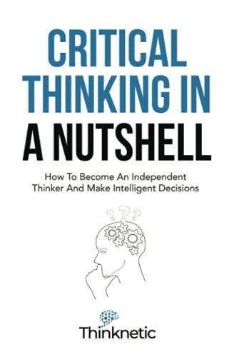 Critical Thinking in a Nutshell