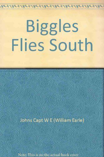 Biggles Flies South