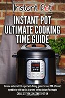 Instant Pot Ultimate Cooking Time Guide