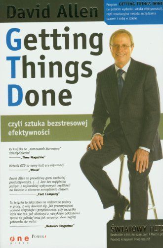 Getting things done czyli Sztuka bezstresowej efektywności