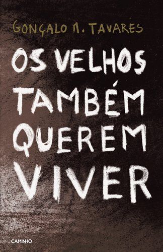 Os velhos também querem viver