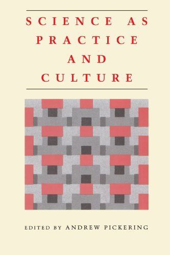 Science as Practice and Culture