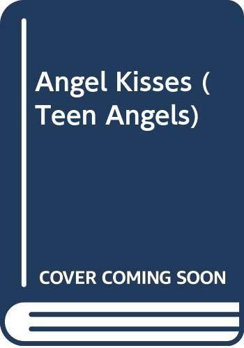 Angel Kisses (Teen Angels)