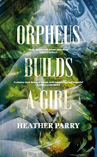 Orpheus Builds a Girl