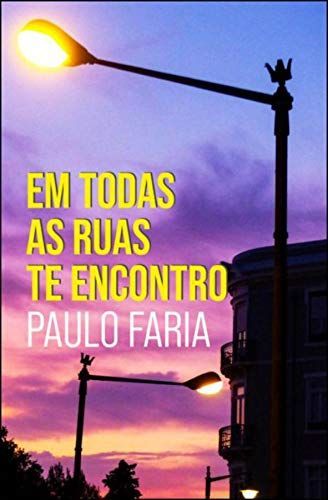 Em todas as ruas te encontro