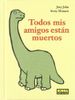 Todos mis amigos estn muertos / All my friends are dead