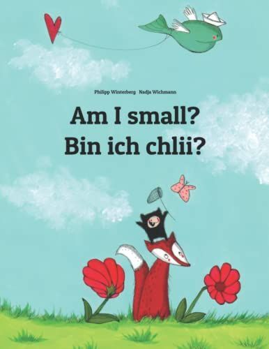 Am I Small? Bin Ich Chlii?