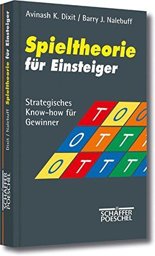 Spieltheorie für Einsteiger. Strategisches Know-how für Gewinner.