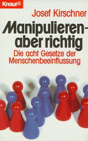 Manipulieren - aber richtig