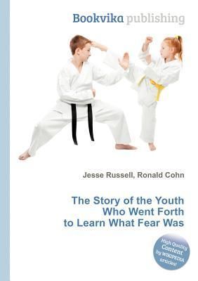 The Story of the Youth Who Went Forth to Learn What Fear Was