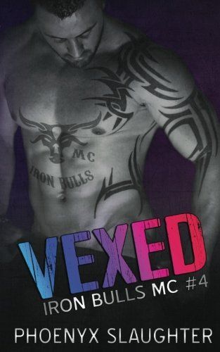 Vexed (Iron Bulls MC #4)