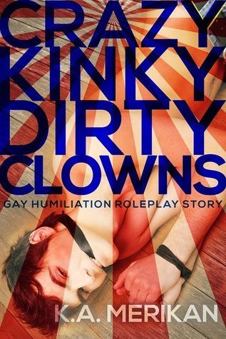 Crazy Kinky Dirty Clowns