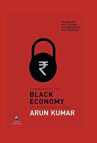 Understanding the Black Economy and Black Money in India