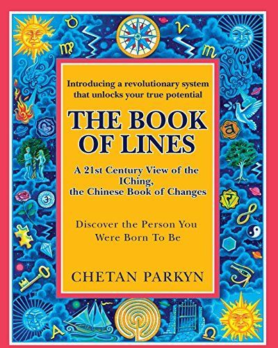 The Book of Lines, a 21st Century View of the Iching the Chinese Book of Changes