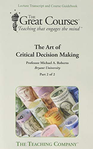 The Art of Critical Decision Making