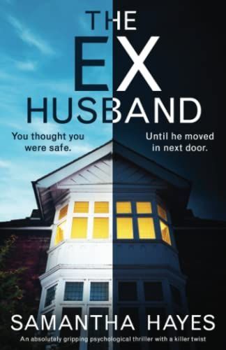 The Ex-Husband: An Absolutely Gripping Psychological Thriller with a Killer Twist