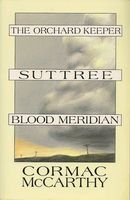 The Orchard Keeper; Suttree; Blood Meridian