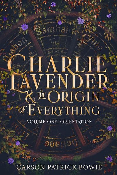 Charlie Lavender and the Origin of Everything (Volume One