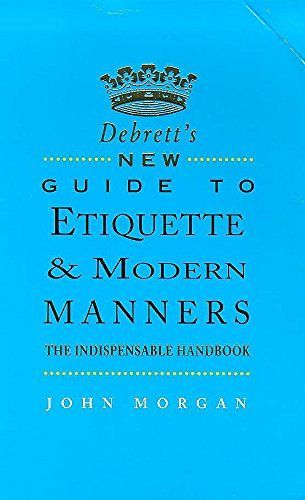 Debrett's New Guide to Etiquette & Modern Manners