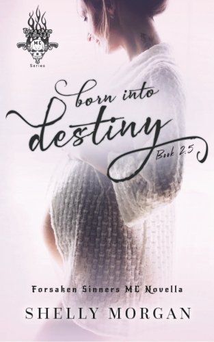 Born Into Destiny (a Forsaken Sinners MC Novella)
