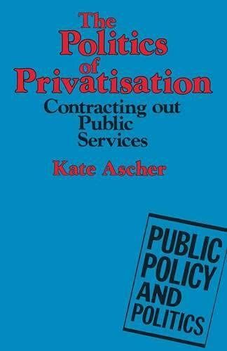 The Politics of Privatization (Public Policy & Politics)