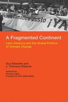 Fragmented Continent - Latin America and the Global Politics of Climate Change