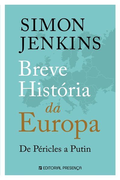 Breve História da Europa - De Péricles a Putin