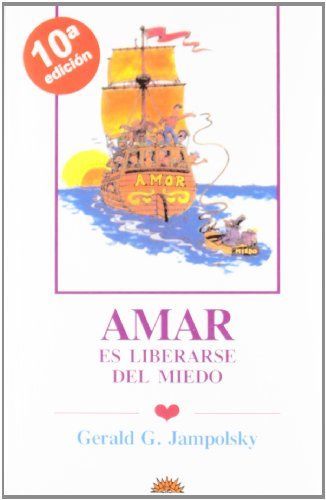 Amar Es Liberarse del Miedo